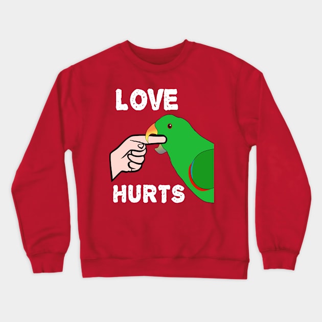 Love Hurts Eclectus Male Parrot Biting Crewneck Sweatshirt by Einstein Parrot